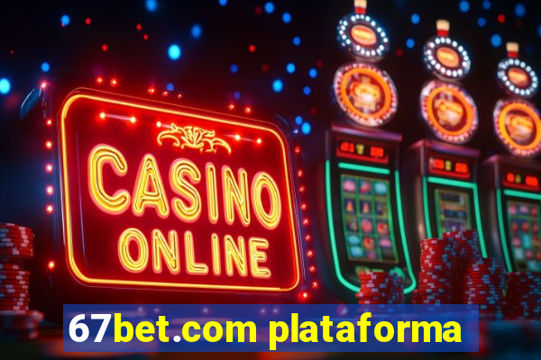 67bet.com plataforma